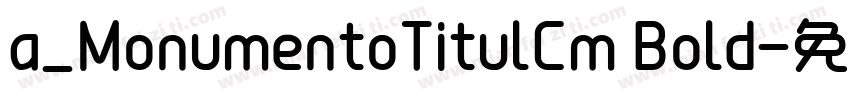 a_MonumentoTitulCm Bold字体转换